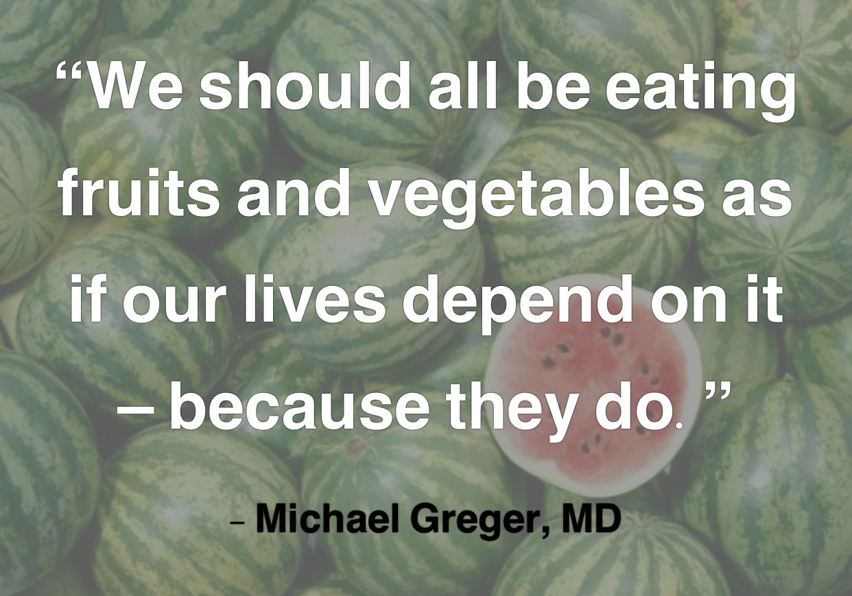 Quote about our lives depending on eating fruit and vetables