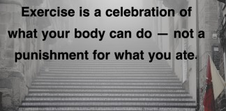 quote about exercise being a celebration of what your body can do