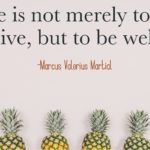 Marcus Valerias Martial quote about being well